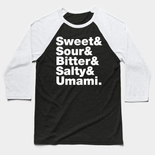 Five Basic Tastes (Sweet & Sour & Bitter & Salty & Umami.) Baseball T-Shirt